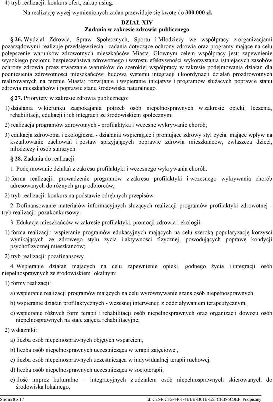polepszenie warunków zdrowotnych mieszkańców Miasta.