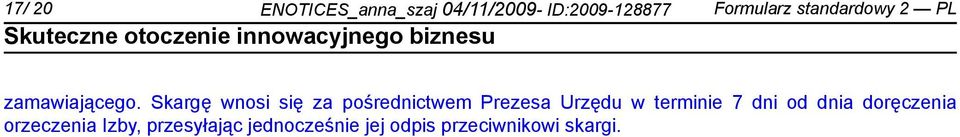 Skargę wnosi się za pośrednictwem Prezesa Urzędu w termi 7