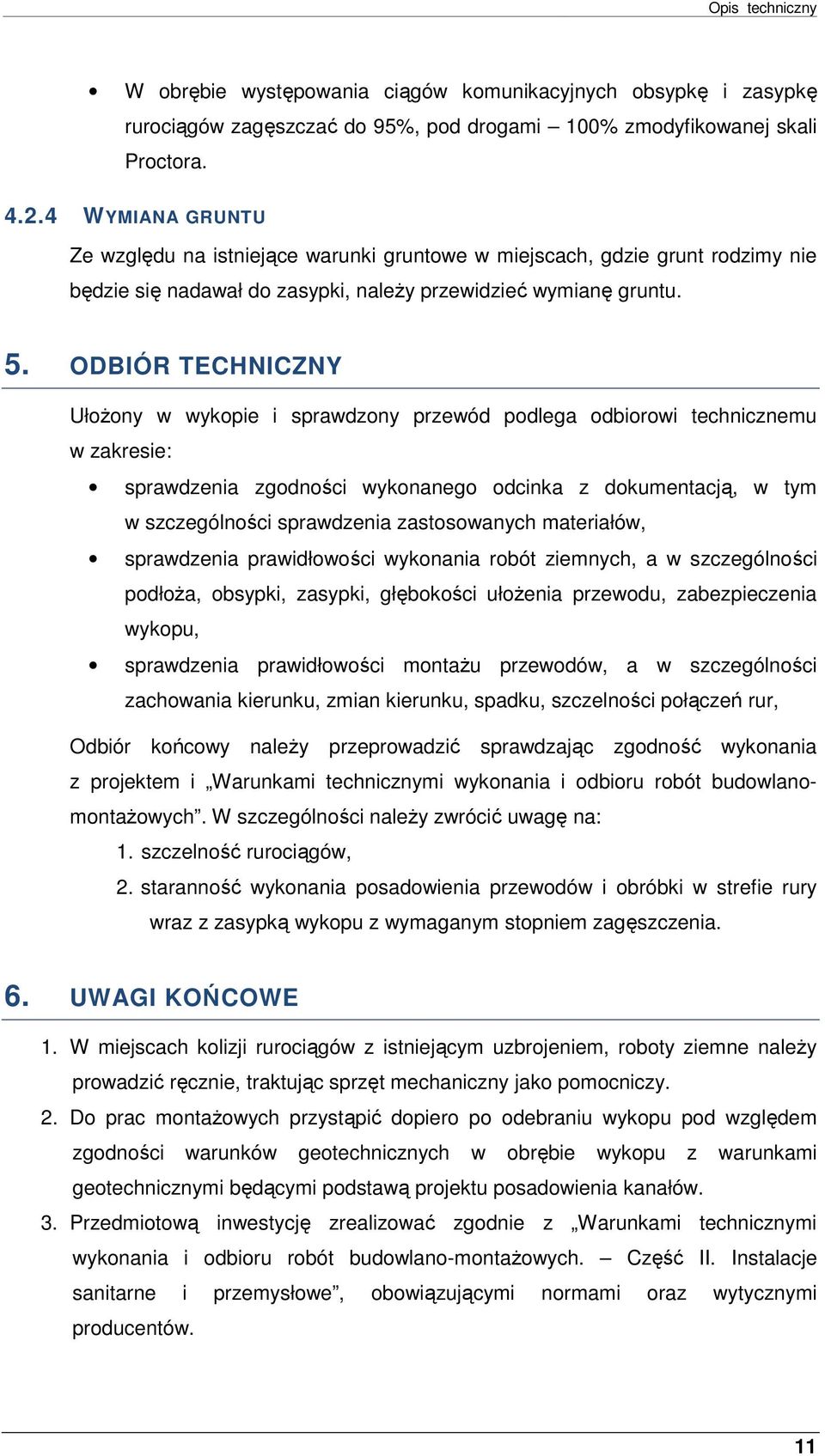 ODBIÓR TECHNICZNY UłŜny w wykpie i sprawdzny przewód pdlega dbirwi technicznemu w zakresie: sprawdzenia zgdnści wyknaneg dcinka z dkumentacją, w tym w szczególnści sprawdzenia zastswanych materiałów,