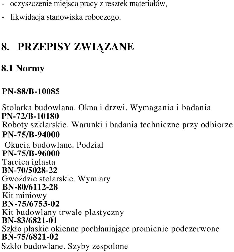 Warunki i badania techniczne przy odbiorze PN-75/B-94000 Okucia budowlane.