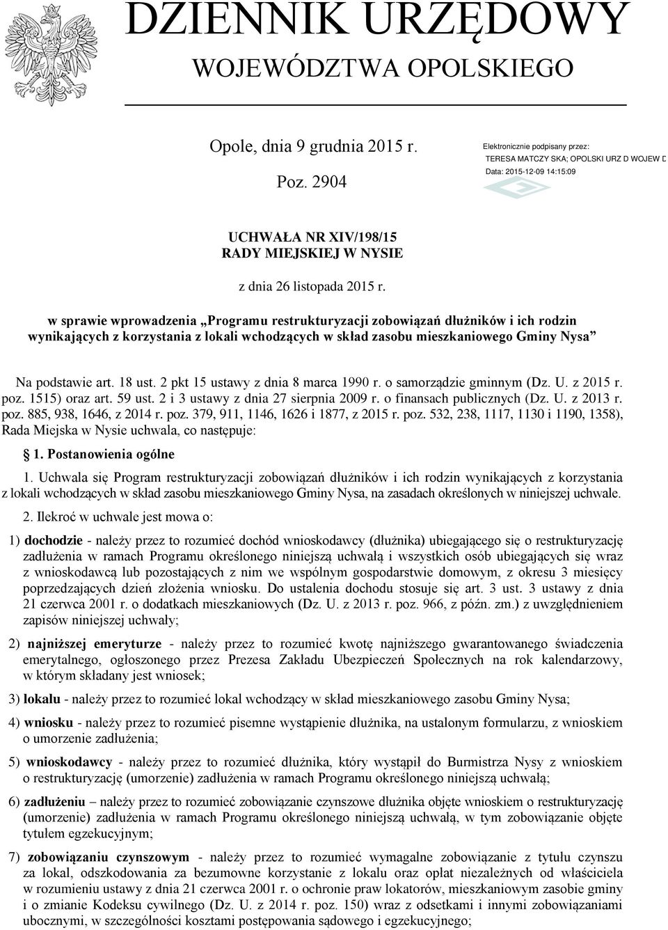 2 pkt 15 ustawy z dnia 8 marca 1990 r. o samorządzie gminnym (Dz. U. z 2015 r. poz. 1515) oraz art. 59 ust. 2 i 3 ustawy z dnia 27 sierpnia 2009 r. o finansach publicznych (Dz. U. z 2013 r. poz. 885, 938, 1646, z 2014 r.