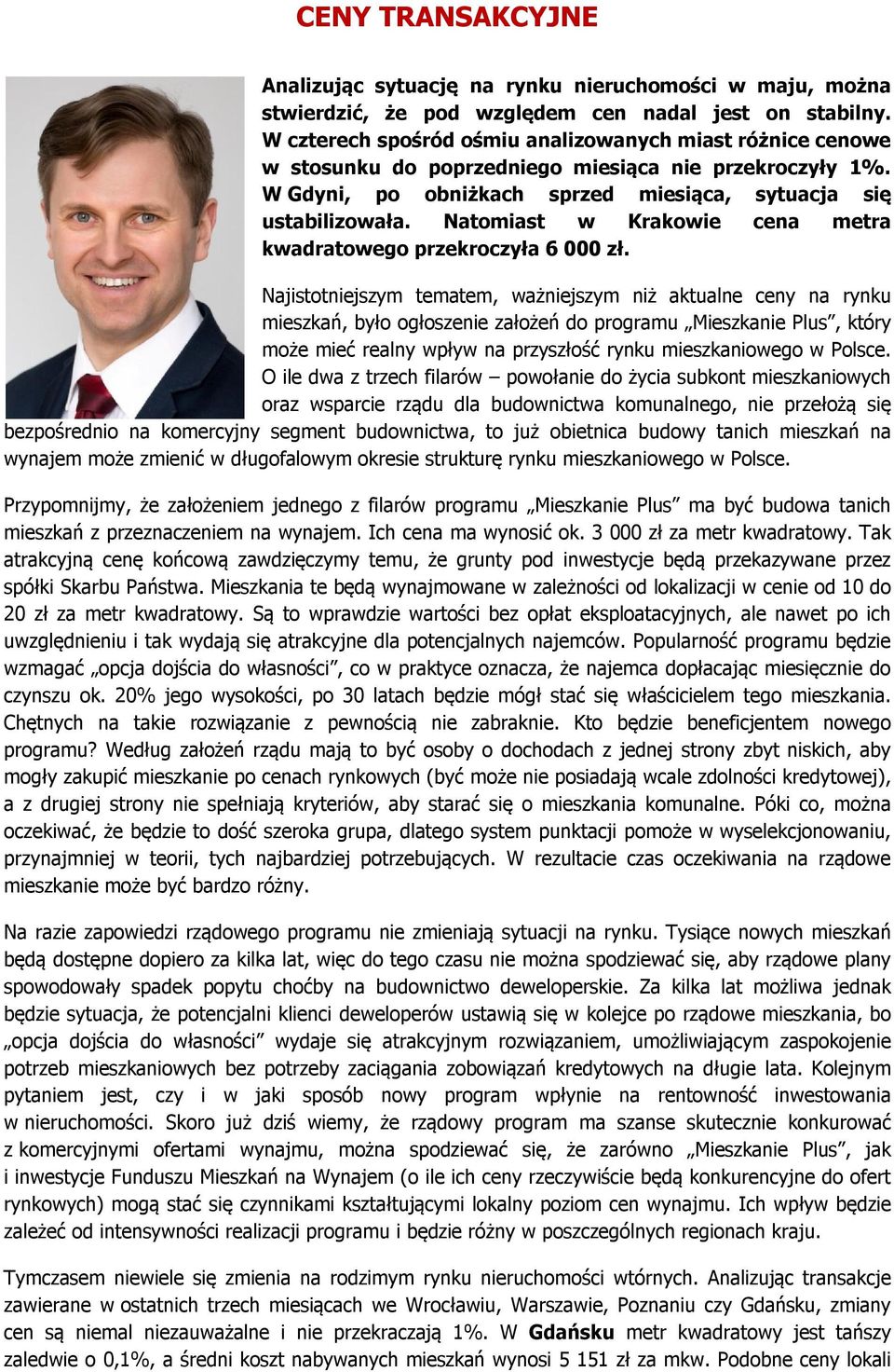 Natomiast w Krakowie cena metra kwadratowego przekroczyła 6 000 zł.