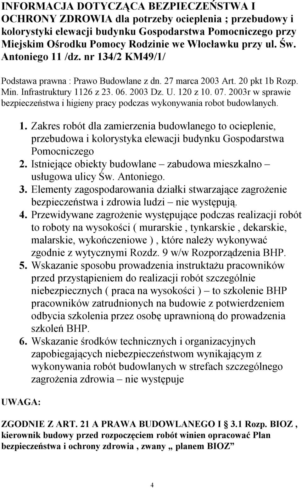 2003r w sprawie bezpieczeństwa i higieny pracy podczas wykonywania robot budowlanych. 1.