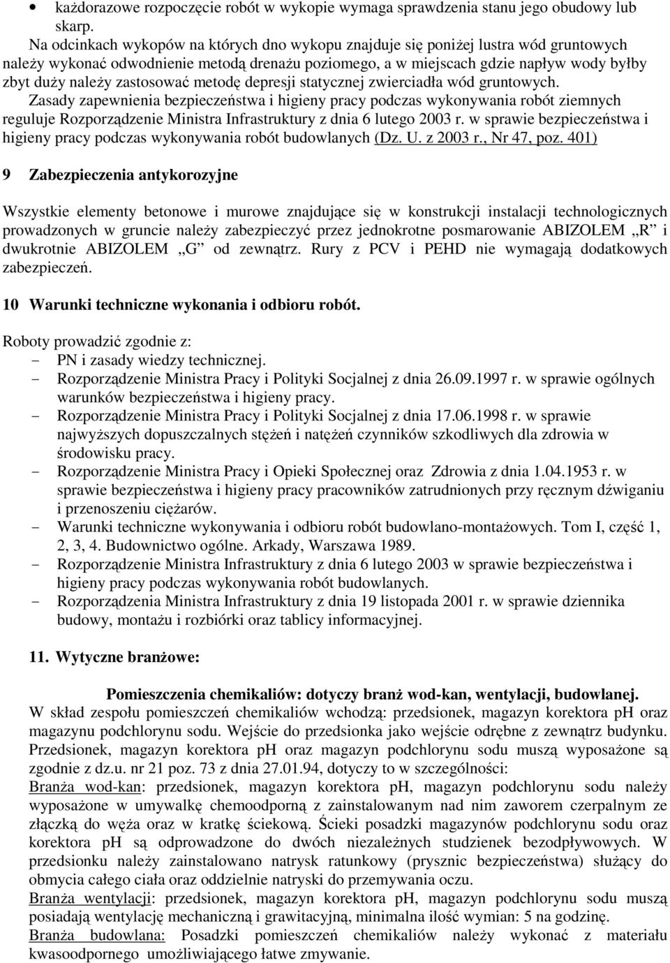 zastosować metodę depresji statycznej zwierciadła wód gruntowych.