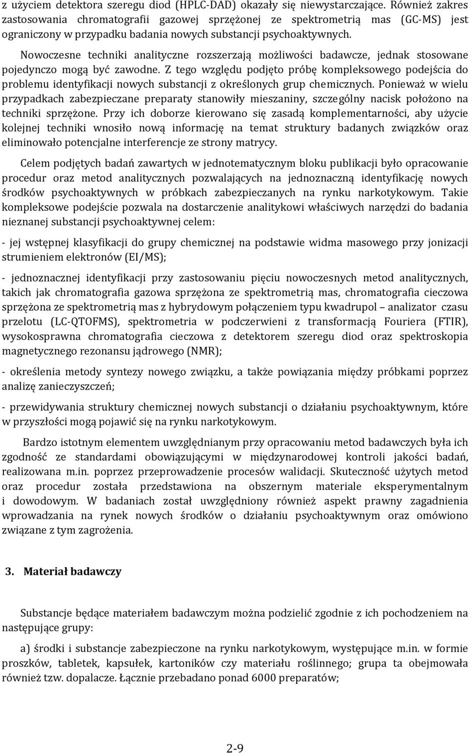 Nowoczesne techniki analityczne rozszerzają możliwości badawcze, jednak stosowane pojedynczo mogą być zawodne.