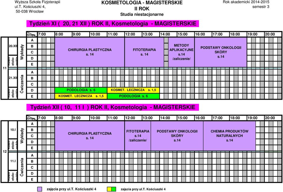 6 Tydzień XII ( 10, 11 I ) ROK II, etologia - MGISTRSKI 8:00 9:00 10:00 11:00 12:00 13:00 14:00 15:00 16:00 1 18:00 19:00 12 10.