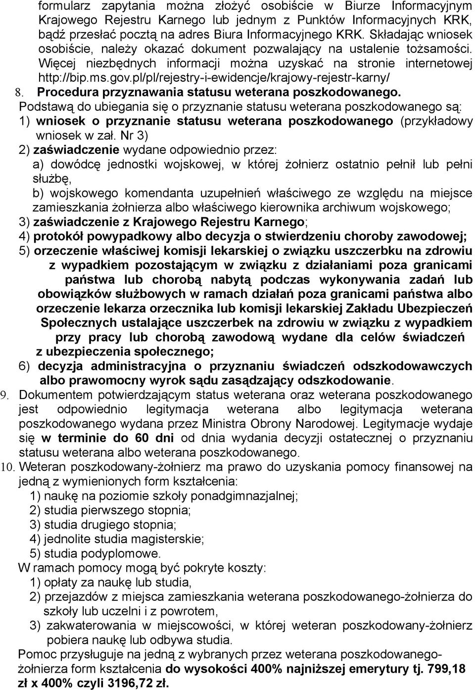 pl/pl/rejestry-i-ewidencje/krajowy-rejestr-karny/ 8. Procedura przyznawania statusu weterana poszkodowanego.