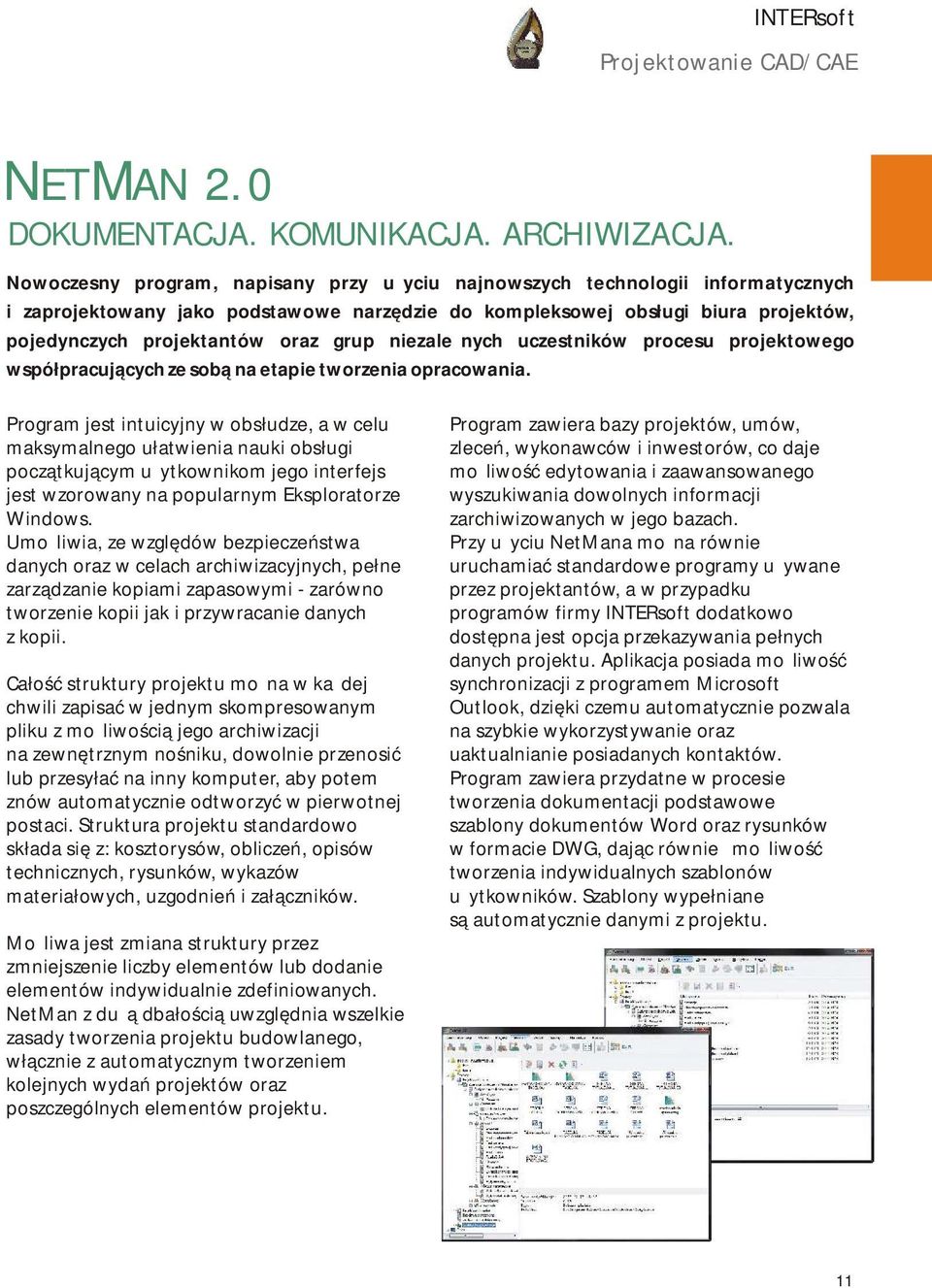 grup niezależnych uczestników procesu projektowego współpracujących ze sobą na etapie tworzenia opracowania.