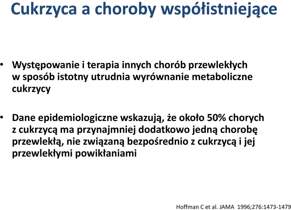 około 50% chorych z cukrzycą ma przynajmniej dodatkowo jedną chorobę przewlekłą, nie