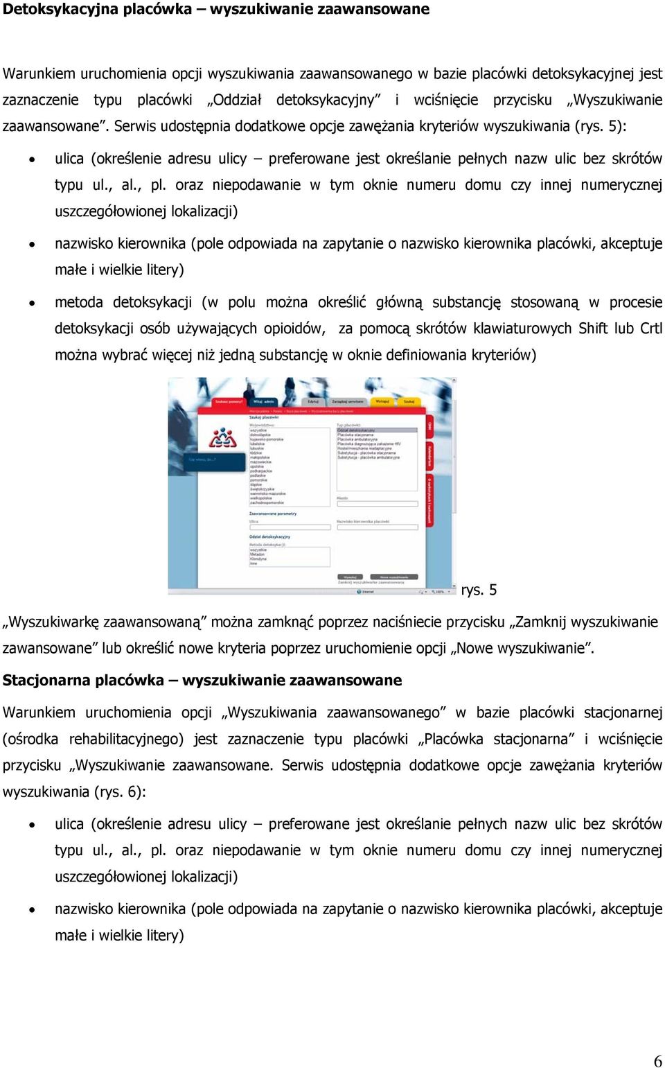 5): ulica (określenie adresu ulicy preferowane jest określanie pełnych nazw ulic bez skrótów typu ul., al., pl.