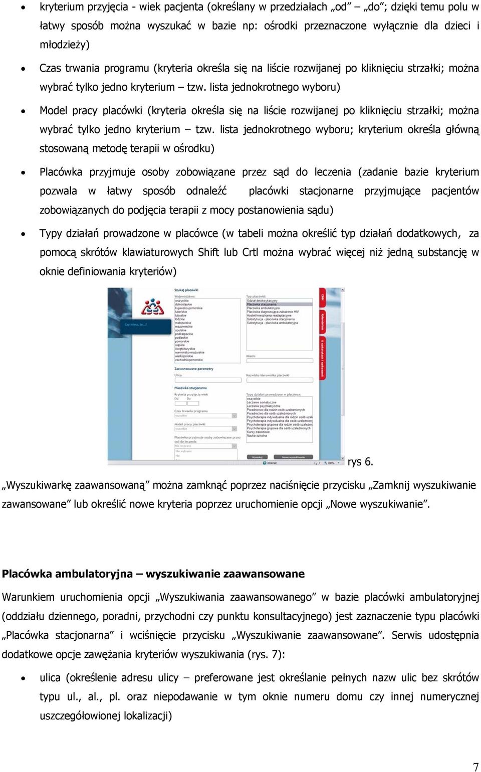 lista jednokrotnego wyboru) Model pracy placówki (kryteria określa się na liście rozwijanej po kliknięciu strzałki; można wybrać tylko jedno kryterium tzw.