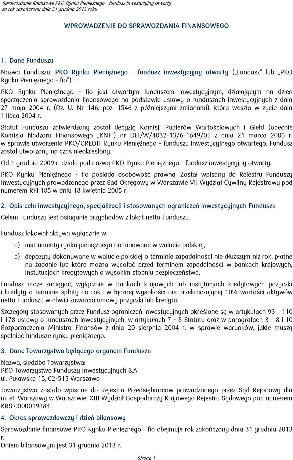 (Dz. U. Nr 146, poz. 1546 z późniejszymi zmianami), która weszła w życie dnia 1 lipca 2004 r.