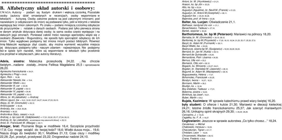 Po znaku + podano mniejsz czcionk odsyłacze do przyczynków i notatek o danych osobach.
