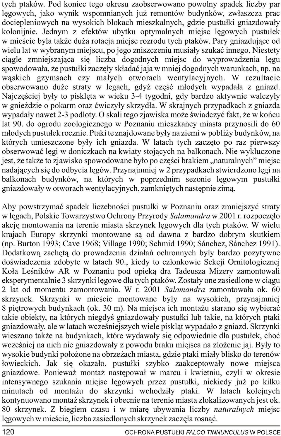gniazdowa³y kolonijnie.