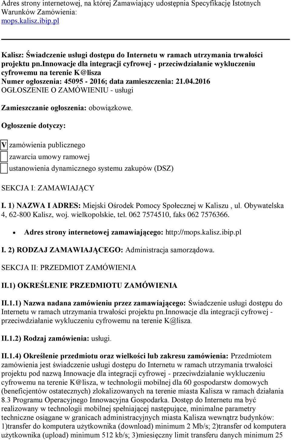 innowacje dla integracji cyfrowej - przeciwdziałanie wykluczeniu cyfrowemu na terenie K@lisza Numer ogłoszenia: 45095-2016; data zamieszczenia: 21.04.