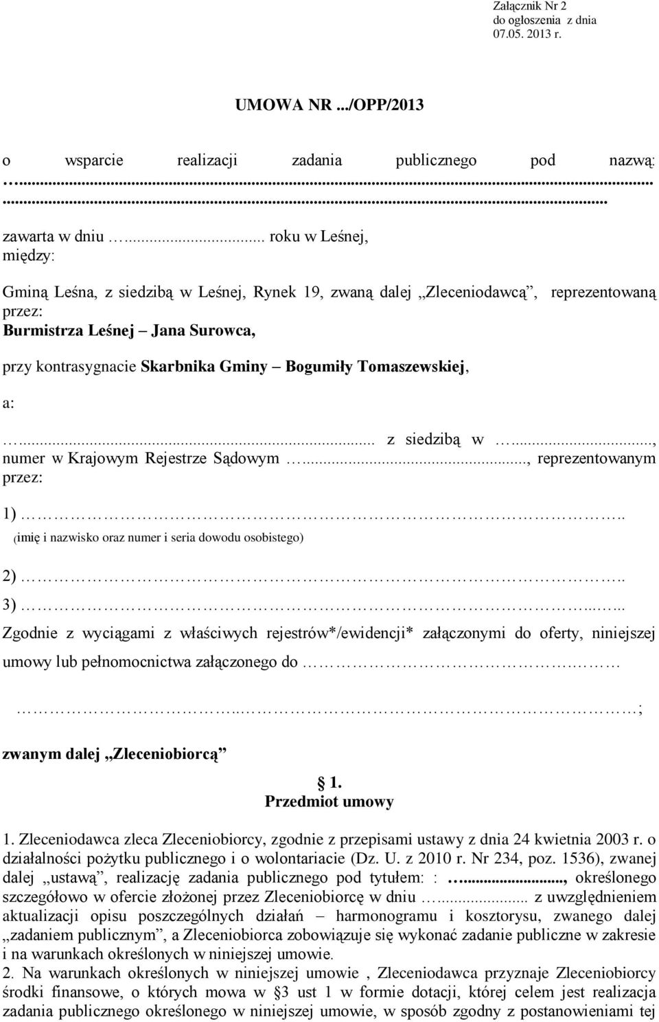 Tomaszewskiej, a:... z siedzibą w..., numer w Krajowym Rejestrze Sądowym..., reprezentowanym przez: 1).. (imię i nazwisko oraz numer i seria dowodu osobistego) 2).. 3).