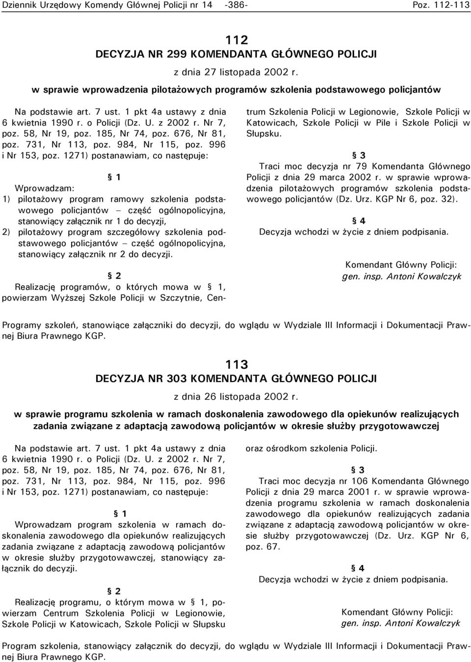 58, Nr 19, poz. 185, Nr 74, poz. 676, Nr 81, poz. 731, Nr 113, poz. 984, Nr 115, poz. 996 i Nr 153, poz.