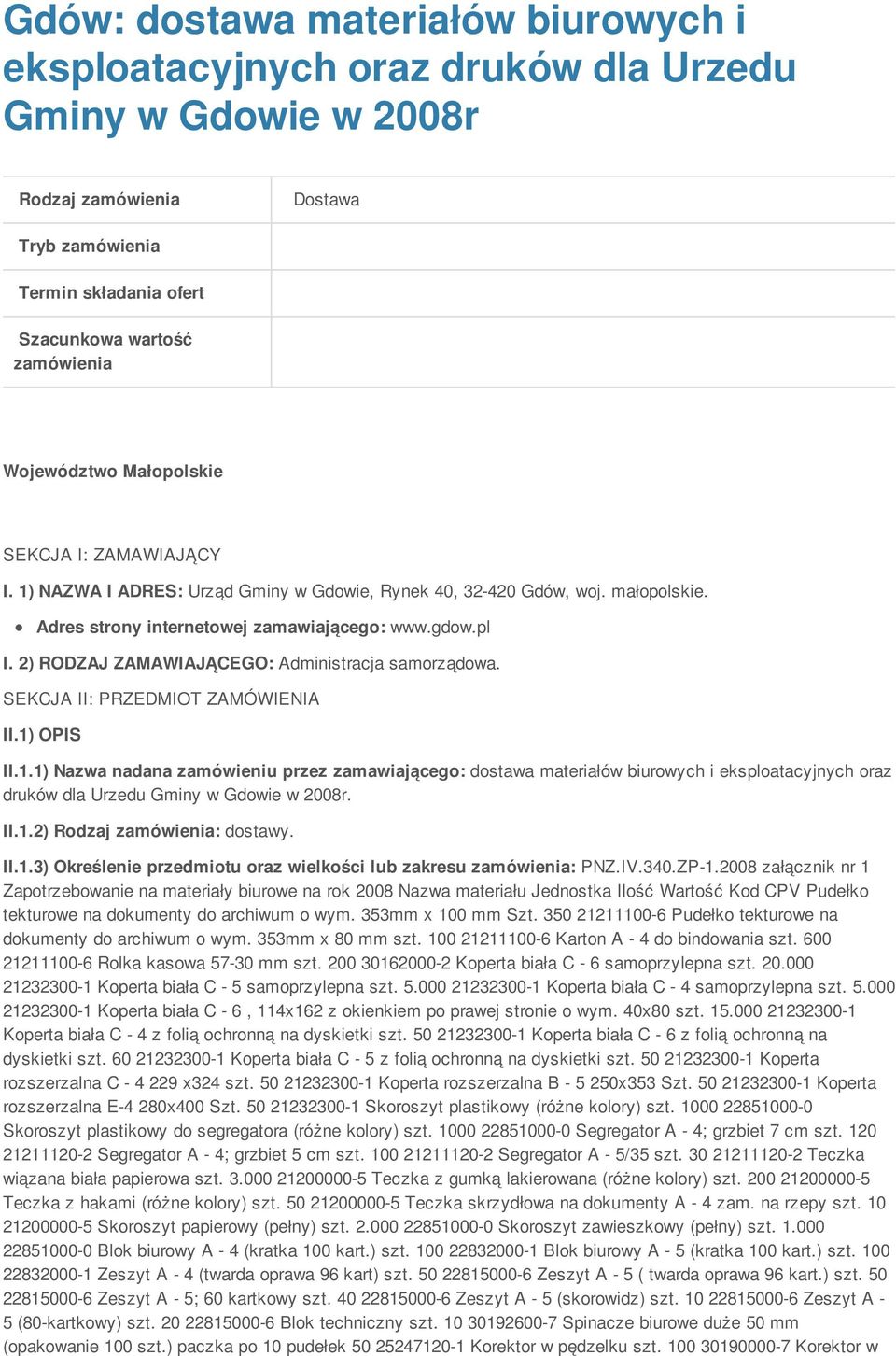 2) RODZAJ ZAMAWIAJĄCEGO: Administracja samorządowa. SEKCJA II: PRZEDMIOT ZAMÓWIENIA II.1)