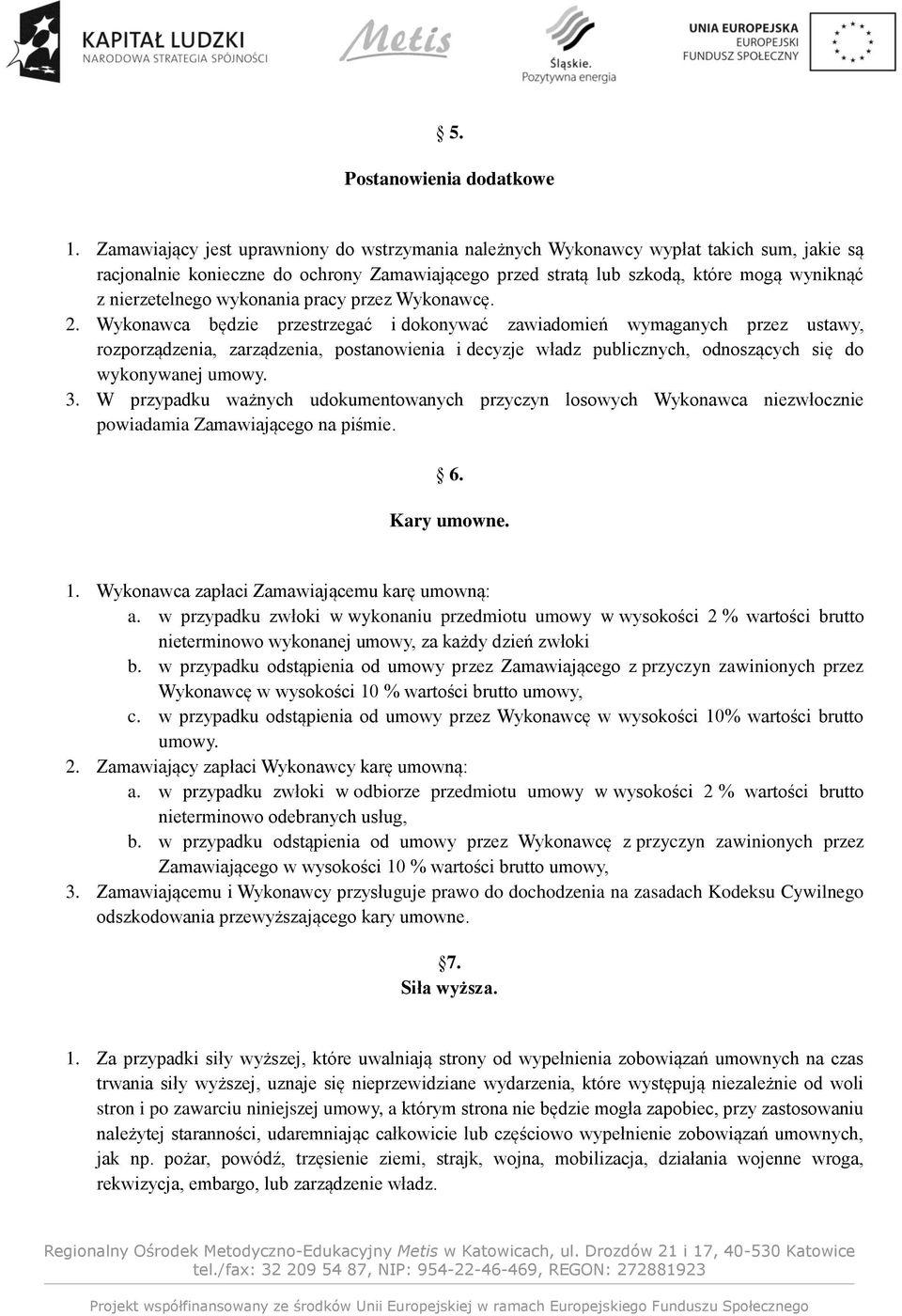 wykonania pracy przez Wykonawcę. 2.