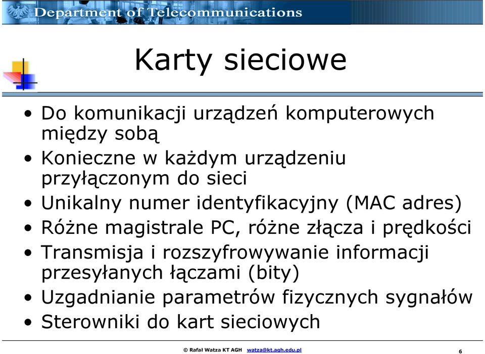 złącza i prędkości Transmisja i rozszyfrowywanie informacji przesyłanych łączami (bity)