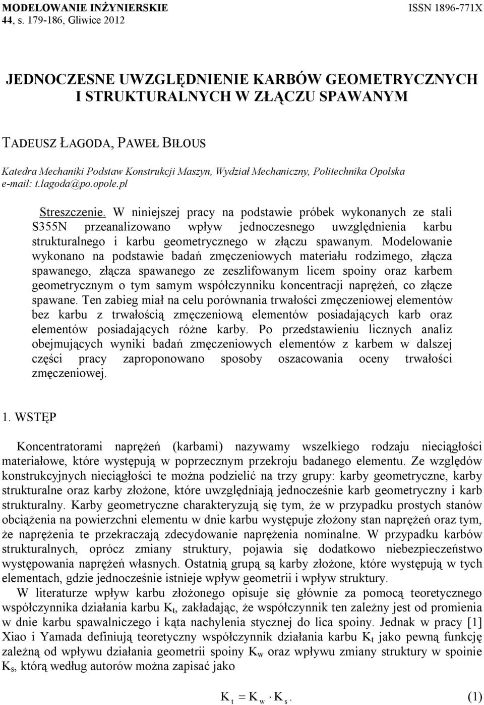 Mechaniczny, Politechnika Opolska e-mail: t.lagoda@po.opole.pl Streszczenie.