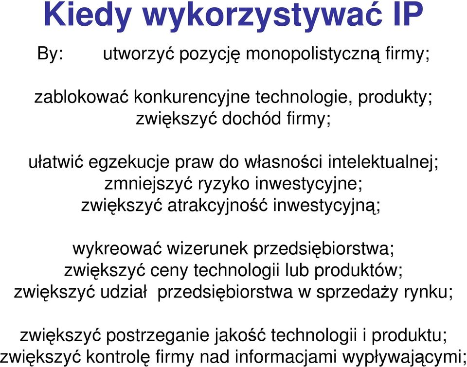 inwestycyjną; wykreować wizerunek przedsiębiorstwa; zwiększyć ceny technologii lub produktów; zwiększyć udział