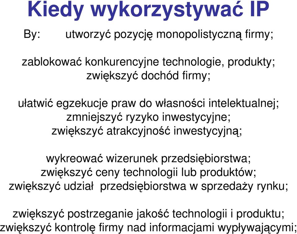 inwestycyjną; wykreować wizerunek przedsiębiorstwa; zwiększyć ceny technologii lub produktów; zwiększyć udział