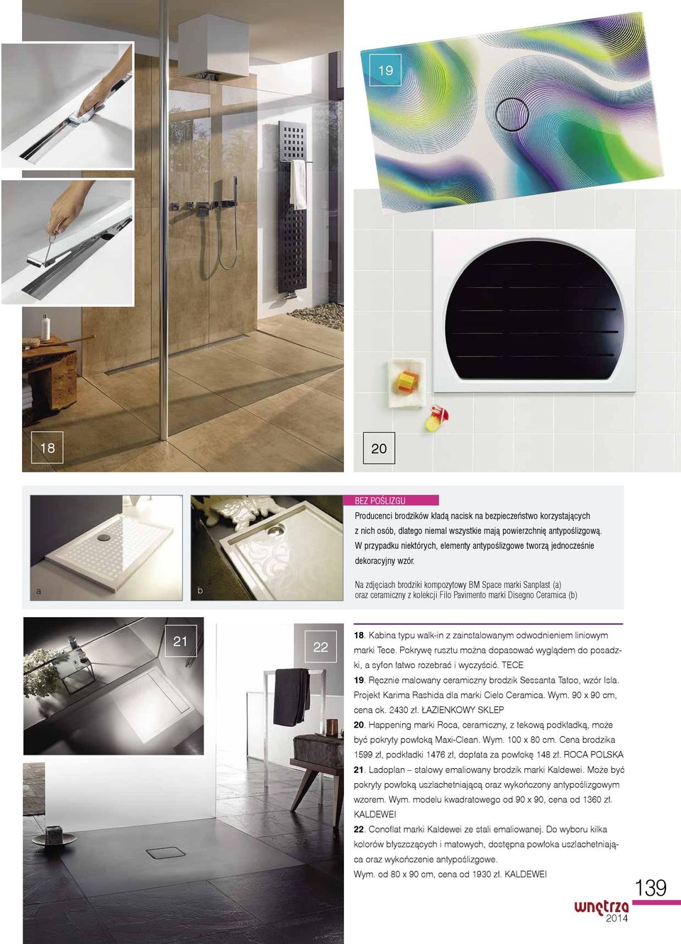 Na zdjęciach brodziki kompozytowy BM Space marki Sanplast (a) oraz ceramiczny z kolekcji Filo Pavimento marki Disegno Ceramica (b) 21 22 18.