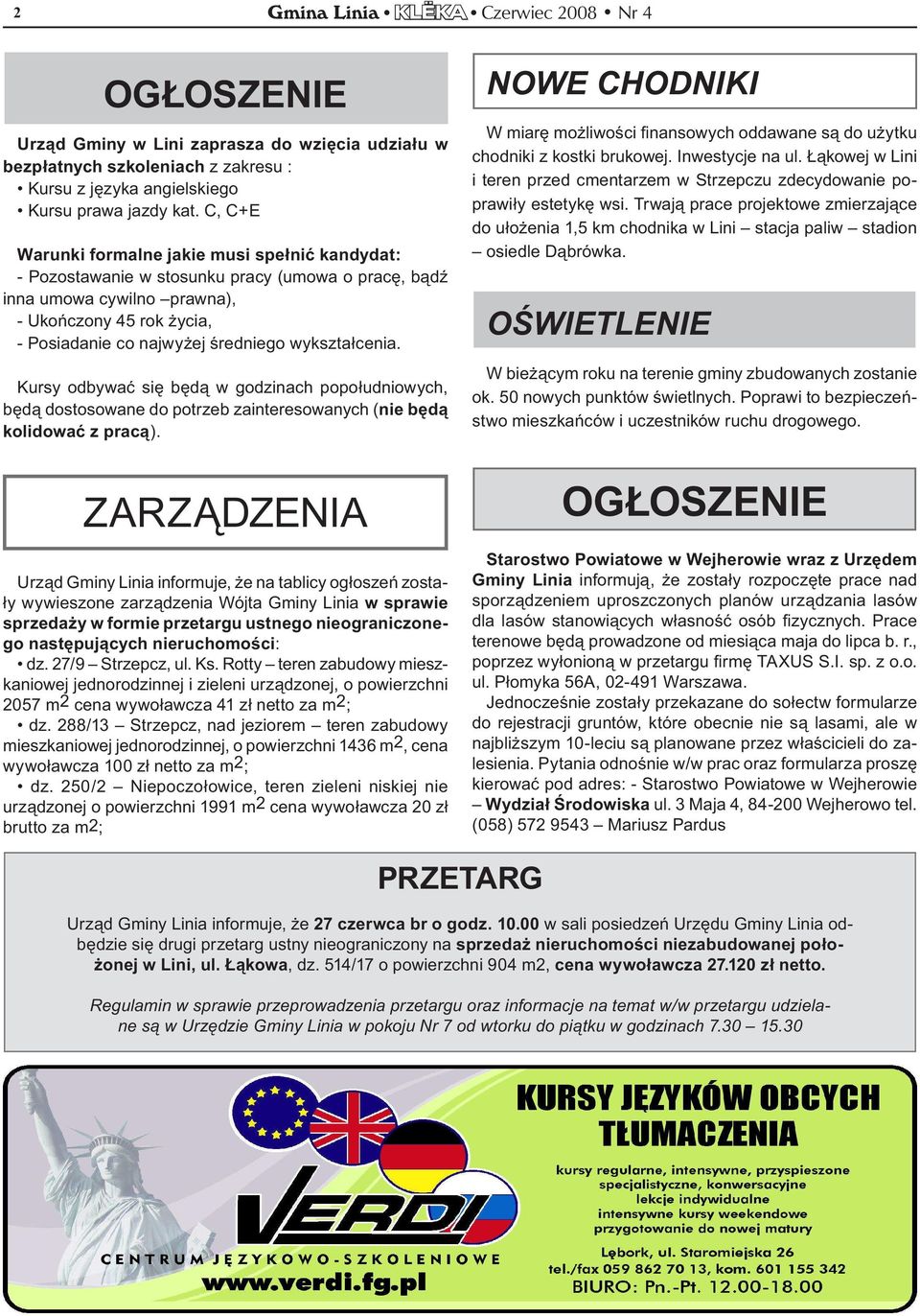 wykształcenia. Kursy odbywać się będą w godzinach popołudniowych, będą dostosowane do potrzeb zainteresowanych (nie będą kolidować z pracą).