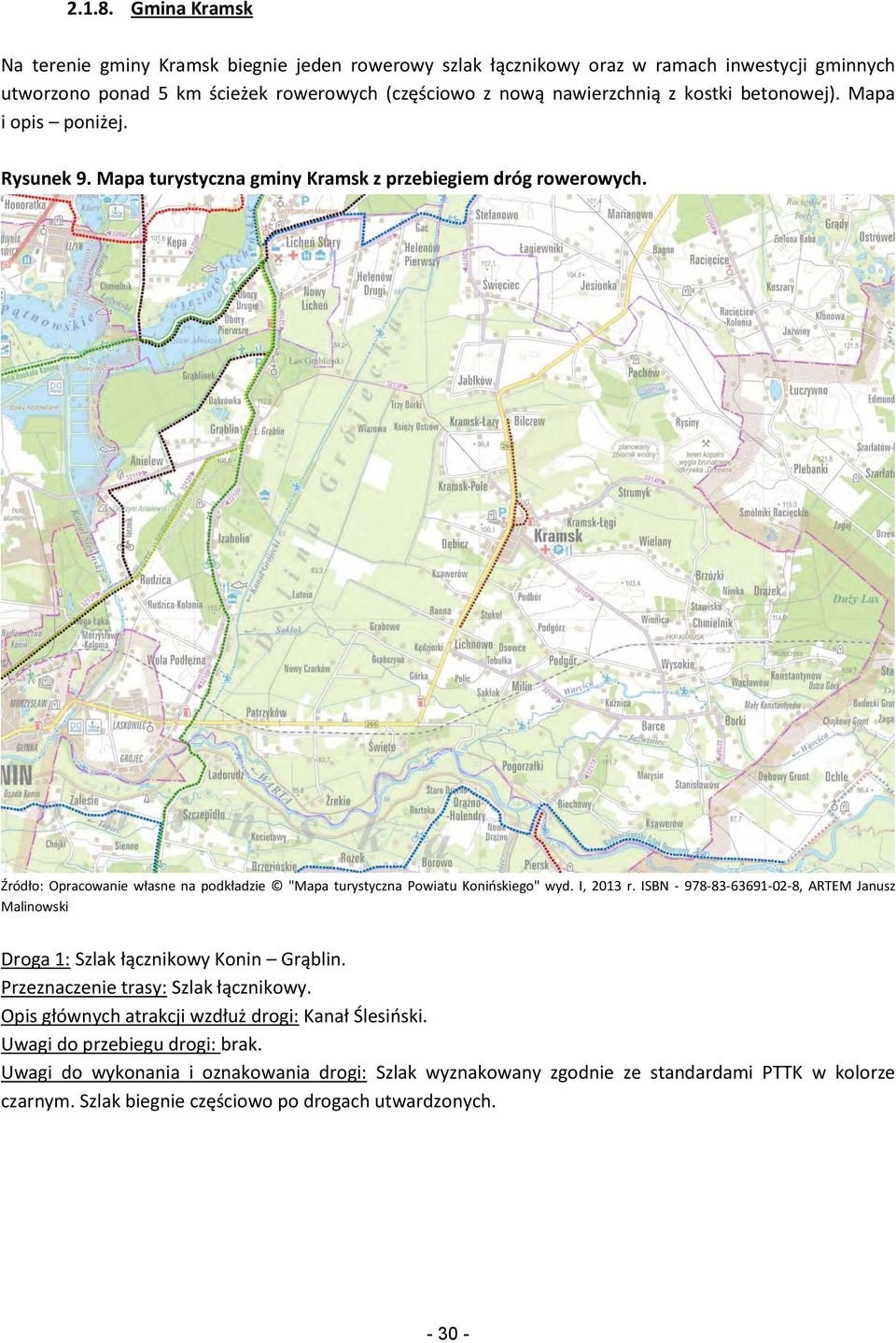 z nową nawierzchnią z kostki betonowej). Mapa i opis poniżej. Rysunek 9. Mapa turystyczna gminy Kramsk z przebiegiem dróg rowerowych.