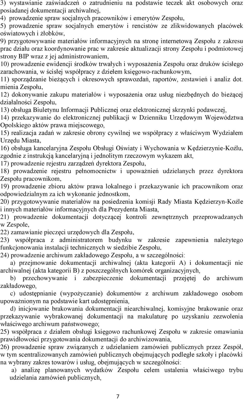 koordynowanie prac w zakresie aktualizacji strony Zespołu i podmiotowej strony BIP wraz z jej administrowaniem, 10) prowadzenie ewidencji środków trwałych i wyposażenia Zespołu oraz druków ścisłego