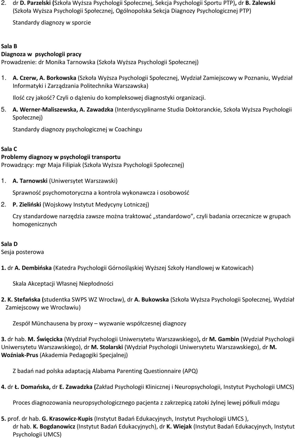 (Szkoła Wyższa Psychologii Społecznej) 1. A. Czerw, A.
