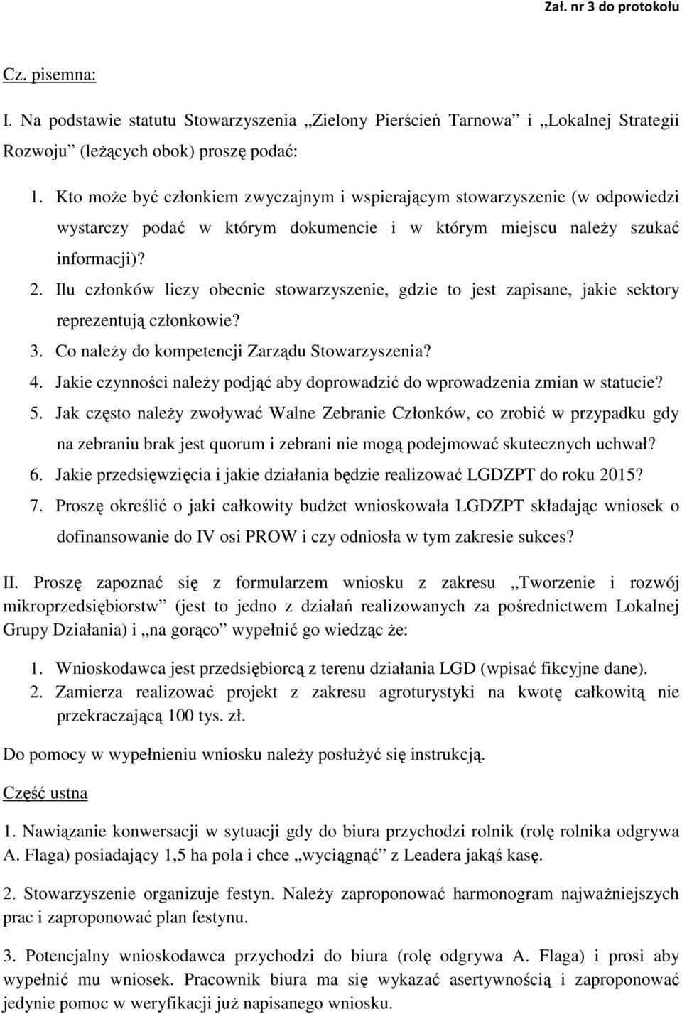 Ilu członków liczy obecnie stowarzyszenie, gdzie to jest zapisane, jakie sektory reprezentują członkowie? 3. Co należy do kompetencji Zarządu Stowarzyszenia? 4.