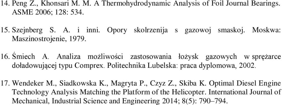 Anli możliwości stosowni łożsk gowch w sprężrce dołdowującej tpu Compre. Politechnik Luelsk: prc dplomow,. 7. Wendeker M.