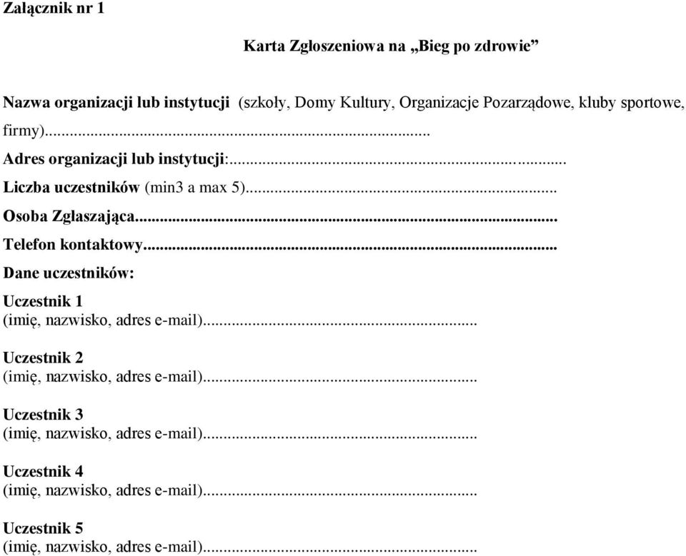 .. Adres organizacji lub instytucji:... Liczba uczestników (min3 a max 5).