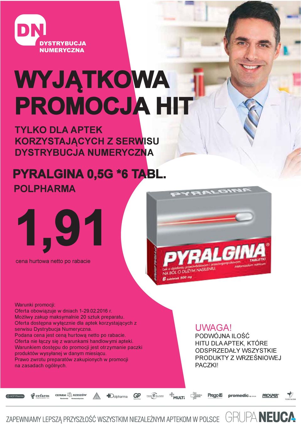 Oferta dostępna wyłącznie dla aptek korzystających z serwisu Dystrybucja Numeryczna. Podana cena jest ceną hurtową netto po rabacie.