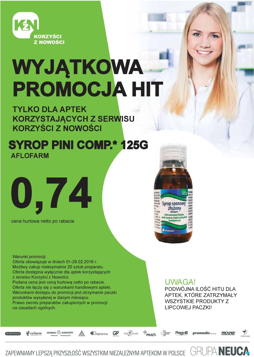Oferta dostępna wyłącznie dla aptek korzystających z serwisu Korzyści z Nowości. Podana cena jest ceną hurtową netto po rabacie.