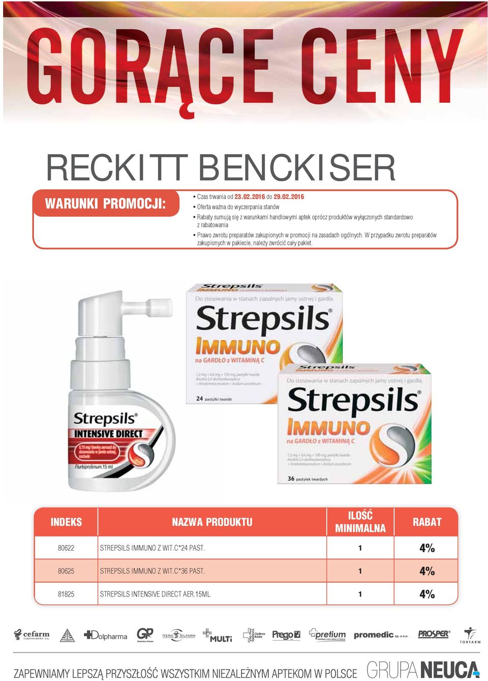 2016 Oferta ważna do wyczerpania stanów Rabaty sumują się z warunkami handlowymi aptek oprócz produktów wyłączonych standardowo z