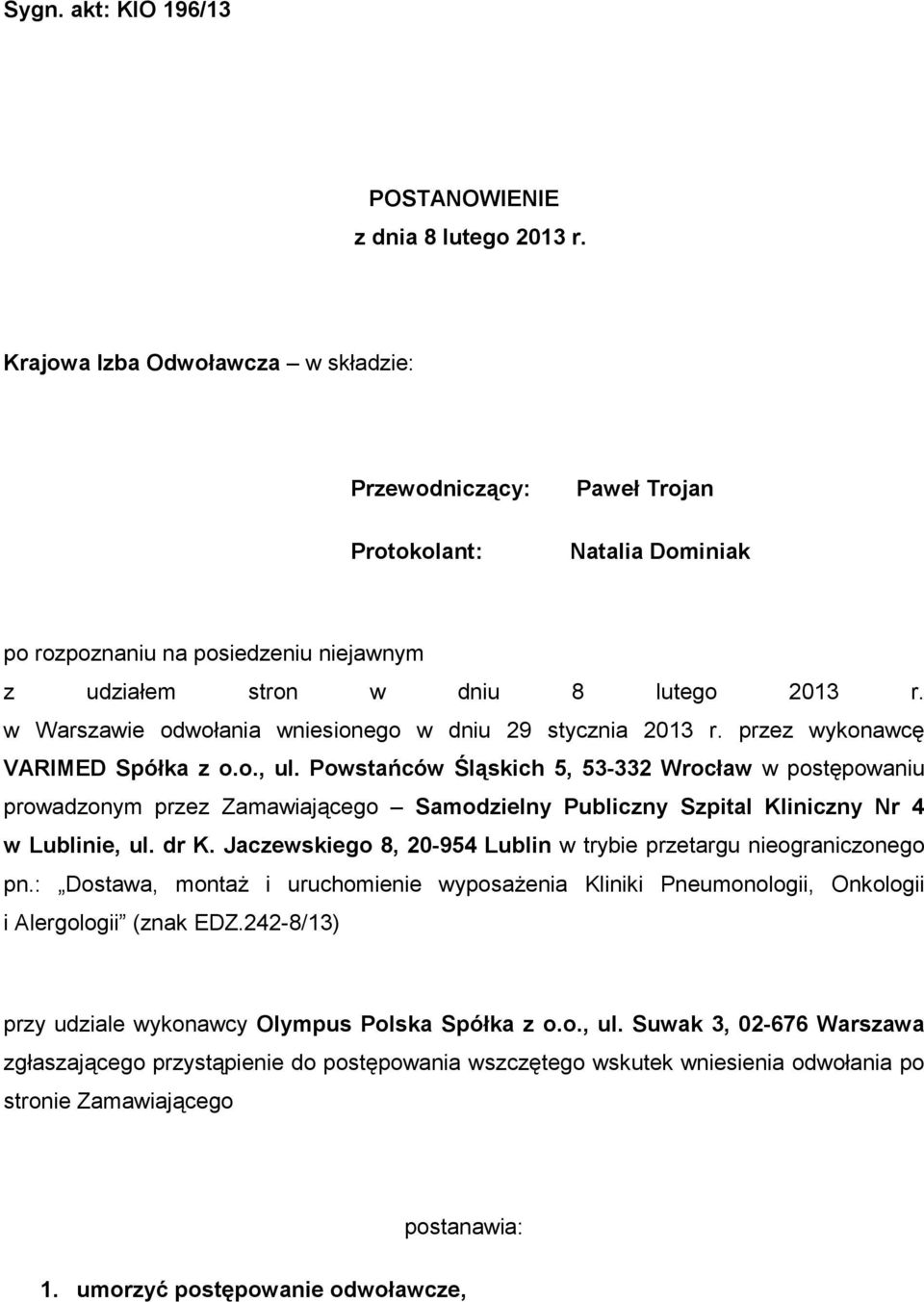 w Warszawie odwołania wniesionego w dniu 29 stycznia 2013 r. przez wykonawcę VARIMED Spółka z o.o., ul.