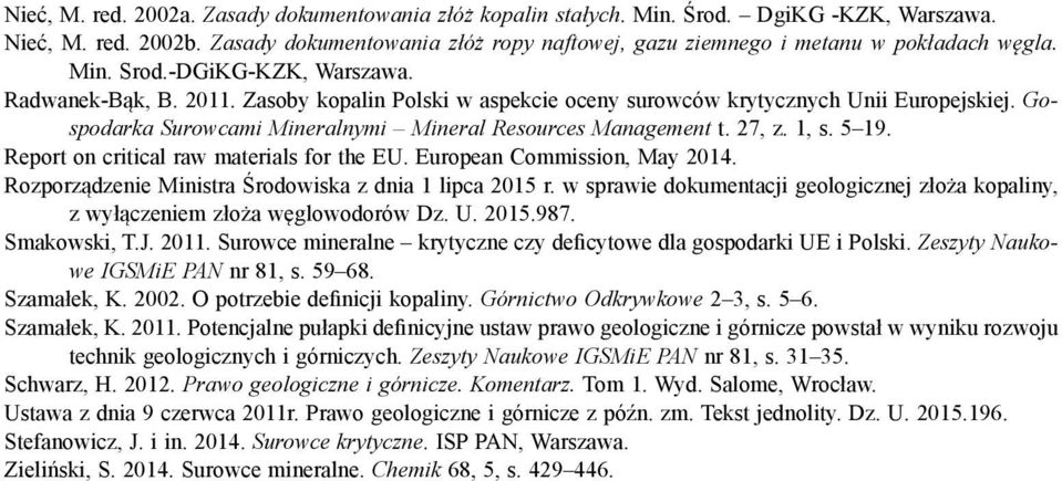 Zasoby kopalin Polski w aspekcie oceny surowców krytycznych Unii Europejskiej. Gospodarka Surowcami Mineralnymi Mineral Resources Management t. 27, z. 1, s. 5 19.