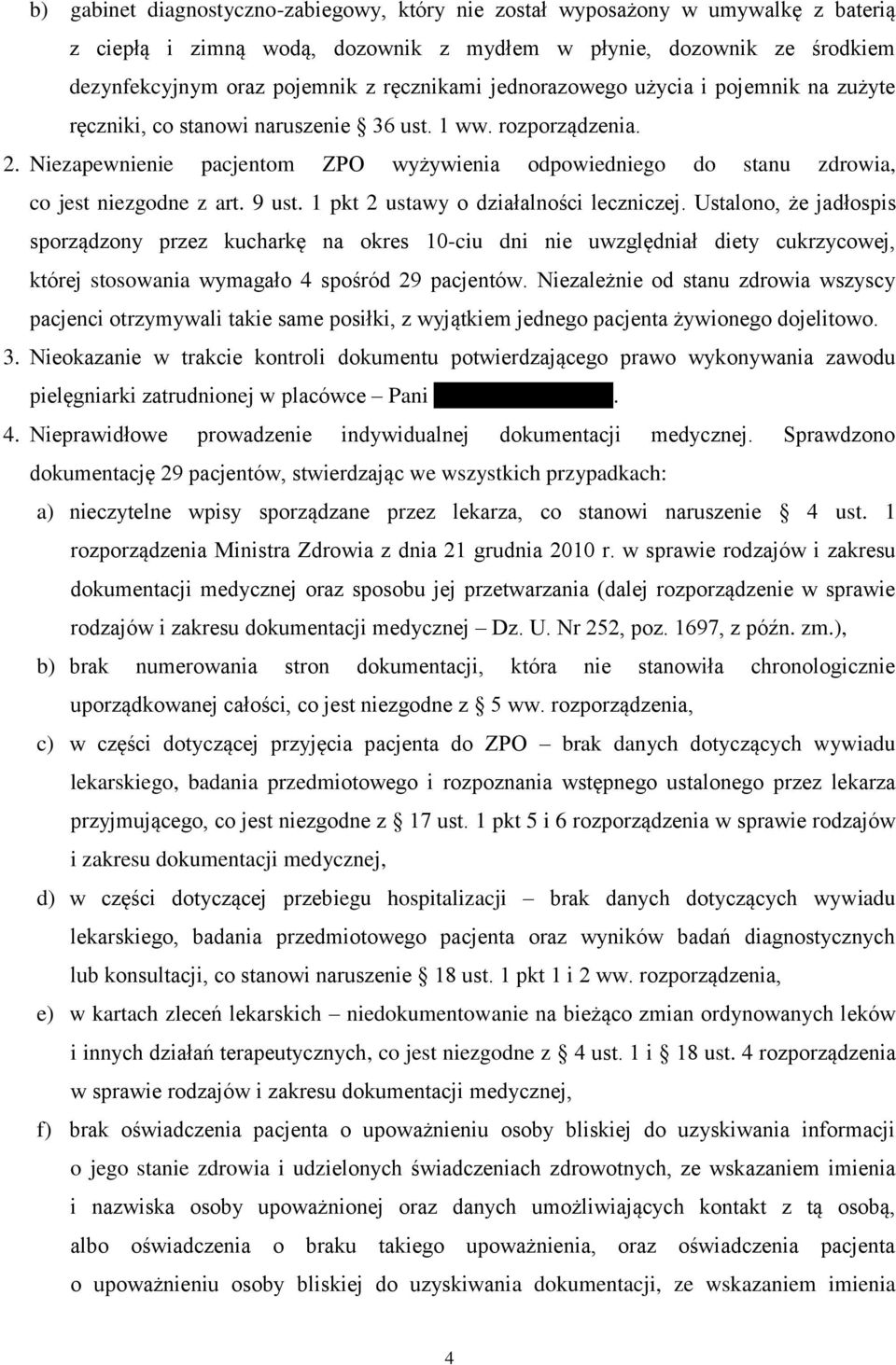 Niezapewnienie pacjentom ZPO wyżywienia odpowiedniego do stanu zdrowia, co jest niezgodne z art. 9 ust. 1 pkt 2 ustawy o działalności leczniczej.