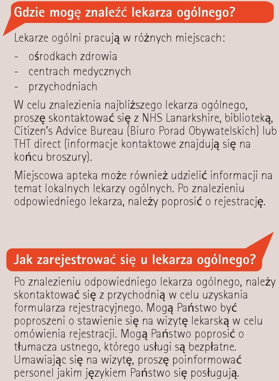 biblioteką, Citizen s Advice Bureau (Biuro Porad Obywatelskich) lub THT direct (informacje kontaktowe znajdują się na końcu broszury).