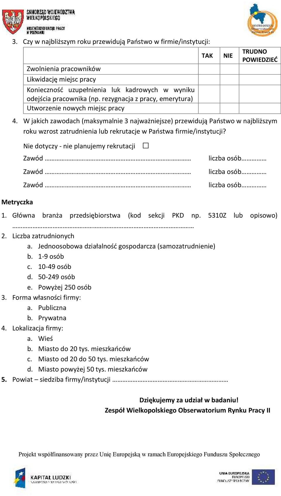 W jakich zawodach (maksymalnie 3 najważniejsze) przewidują Państwo w najbliższym roku wzrost zatrudnienia lub rekrutacje w Państwa firmie/instytucji?