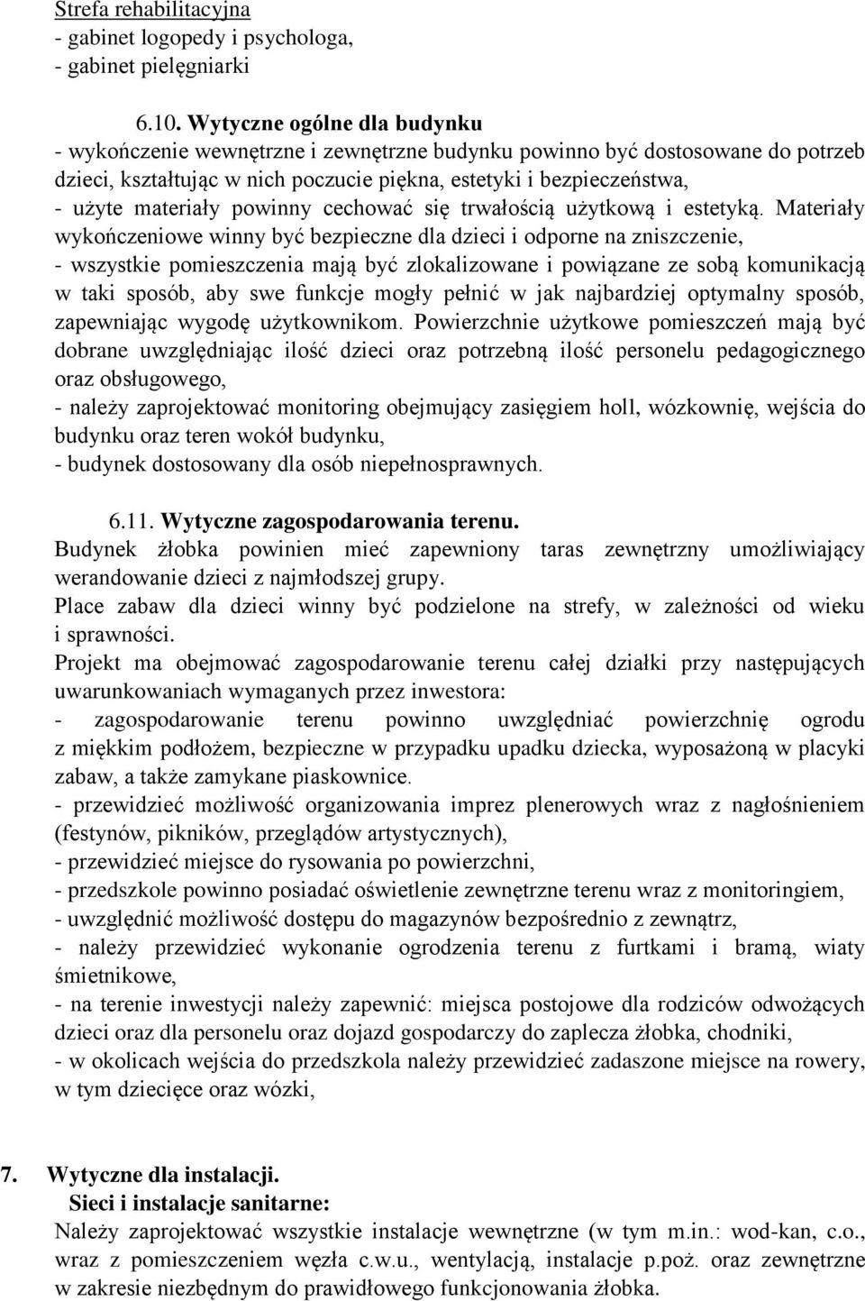 powinny cechować się trwałością użytkową i estetyką.
