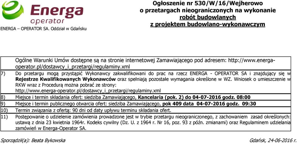 internetowej Zamawiającego pod adresem: http://www.energaoperator.pl/dostawcy_i_przetargi/regulaminy.