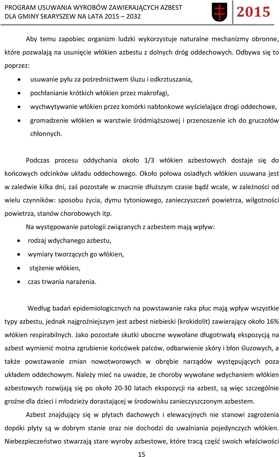 oddechowe, gromadzenie włókien w warstwie śródmiąższowej i przenoszenie ich do gruczołów chłonnych.