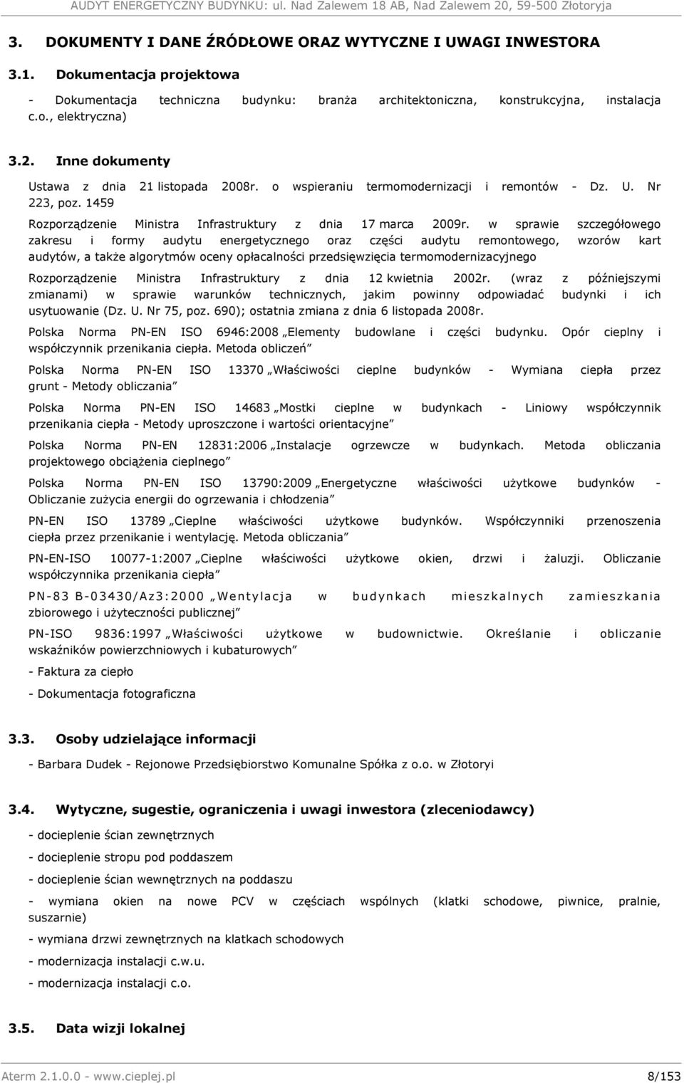 w sprawie szczegółowego zakresu i formy audytu energetycznego oraz części audytu remontowego, wzorów kart audytów, a także algorytmów oceny opłacalności przedsięwzięcia termomodernizacyjnego