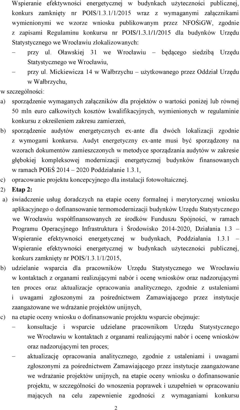 1/1/2015 dla budynków Urzędu Statystycznego we Wrocławiu zlokalizowanych: przy ul. Oławskiej 31 we Wrocławiu będącego siedzibą Urzędu Statystycznego we Wrocławiu, przy ul.