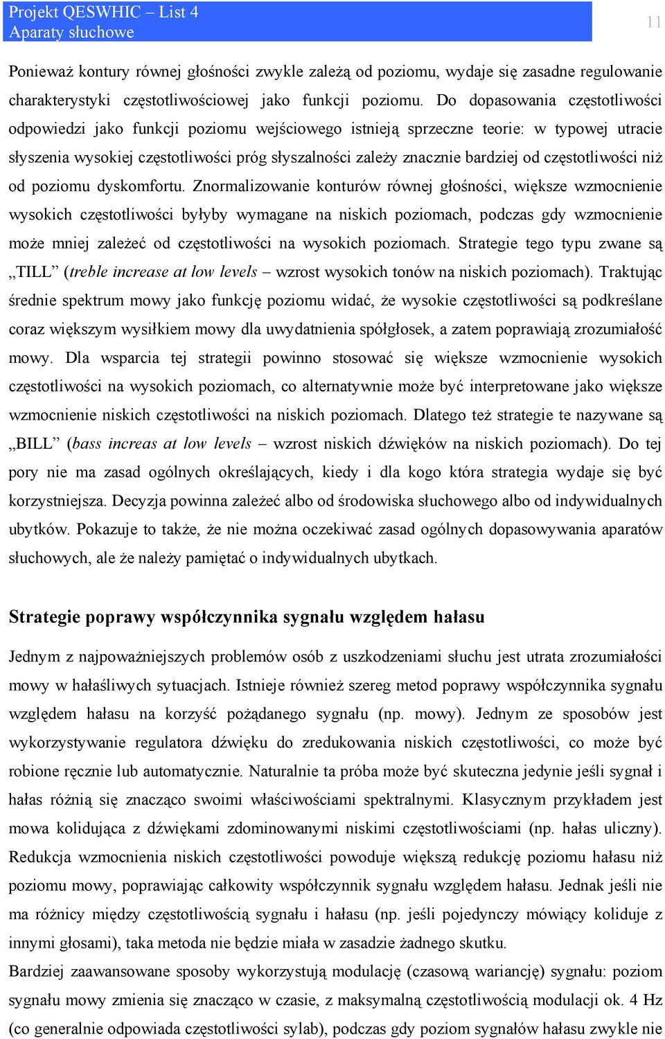 częstotliwości niż od poziomu dyskomfortu.