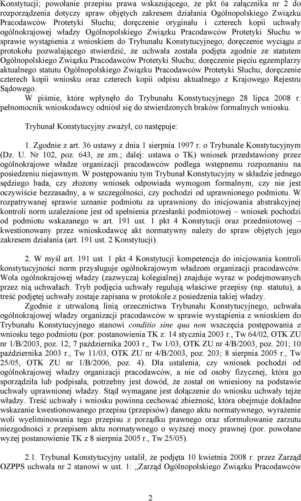 wyciągu z protokołu pozwalającego stwierdzić, że uchwała została podjęta zgodnie ze statutem Ogólnopolskiego Związku Pracodawców Protetyki Słuchu; doręczenie pięciu egzemplarzy aktualnego statutu